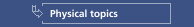 Physical topics