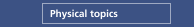 Physical topics